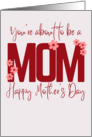 Expecting Mom Happy Mother’s Day Floral Accent card