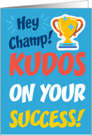 Congratulations Champion Kudos on Your Success card