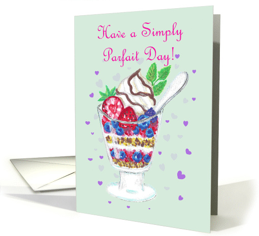 Encouragement Have a Simply Parfait Day card (1979208)
