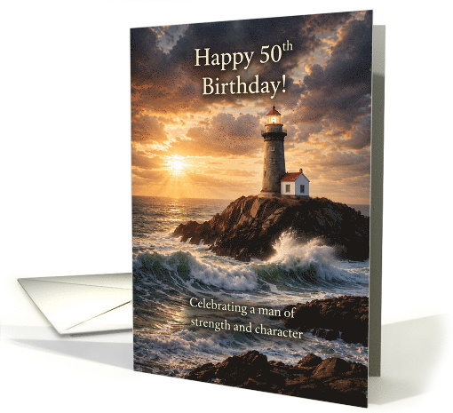 50th Birthday Lighthouse Strength and Character for Him card (1979908)