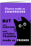 Coworker Encouragement Workplace Trauma Humor with Black Cat