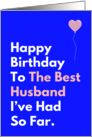 Husband Birthday Best Husband So Far Humor card