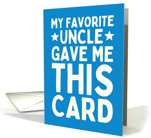 Funny Birthday From Your Favorite Uncle card (2000432)