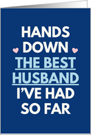 Best Husband I&rsquo;ve Had So Far Funny Valentine card
