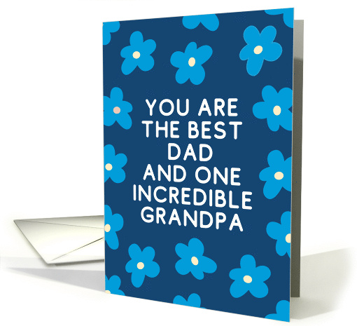 For Dad on Father�s Day Best Dad and Incredible Grandpa card (2001690)