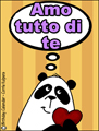 amo tutto di te, ti amo,amore,panda,cuore,