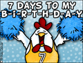 my birthday, 7 days until my birthday, chicken, reminder,