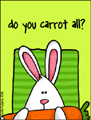 do you carrot all,carrot,bunny,rabbit,hare,care,sympathy,compassion,friendship,friend,bff,