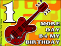 my birthday, 1 day until my birthday, guitar, reminder,