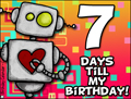 my birthday, 7 days until my birthday, robot, reminder,