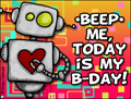 my birthday, today is my birthday, robot, reminder,