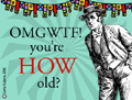 birthday omgwtf - how old