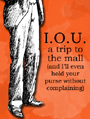 IOU, coupon, mall, shopping, shop, boyfriend, girlfriend, wife, husband, BFF, best friend, shopping mall, outlet, shopping center, spend, night out, shop till you drop