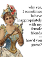 inappropriately, female friends, lipstick lesbian, lesbifriend, girl crush, victorian, snap