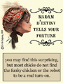 madam destiny, funky chicken, humor, humorous, fortune, funny fortune, snap