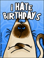 my birthday, i hate birthdays, dislike, getting older,