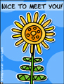 hi,hello,nice to meet you,whassup,sunflower,friend,how are you,