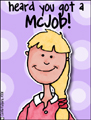 new job - mcjob, congratulations, congratz, congrats, gratz, minimum wage, fast food, part-time, employment, employee, employer, support, encouragement