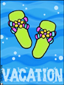 vacation - flip flops, bon voyage, holiday, vacation, spring break, trip, cruise, weekend, out of town, flight, ticket, fun in the sun, summer