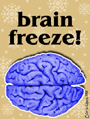 brain freeze, slurpee, funny, humour, humor, humorous, word play, pun