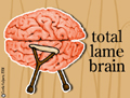brain lame, lamebrain, funny, humour, humor, humorous, word play, pun
