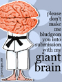 brain submission, kill you with my giant brain, funny, humour, humor, humorous, word play, pun