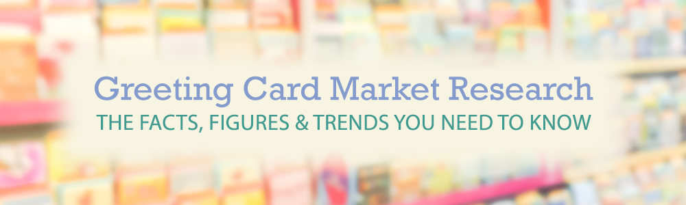 Greeting Card Industry Facts and Figures
